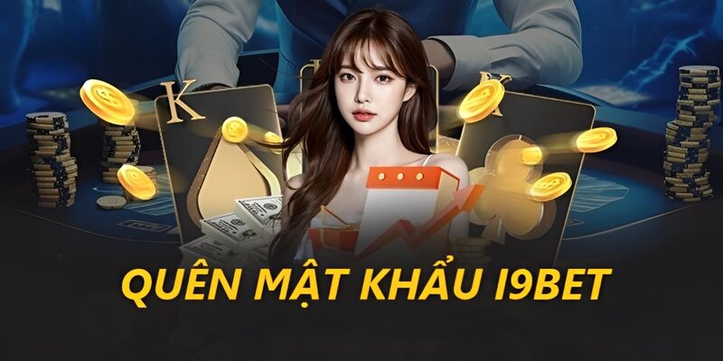 giai quyet tinh trang quen mat khau dang nhap i9bet